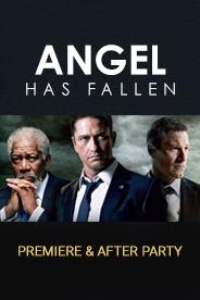 "Angel Has Fallen" Premiere and After Party